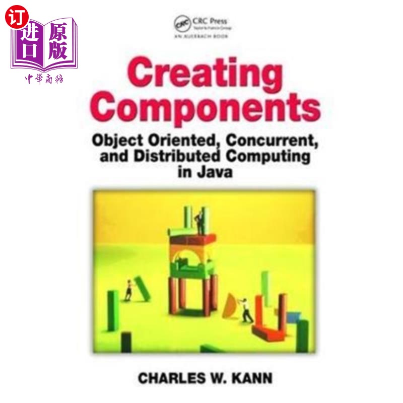 海外直订Creating Components: Object Oriented, Concurrent, and Distributed Computing in J 创建组件：Java中的面向对象