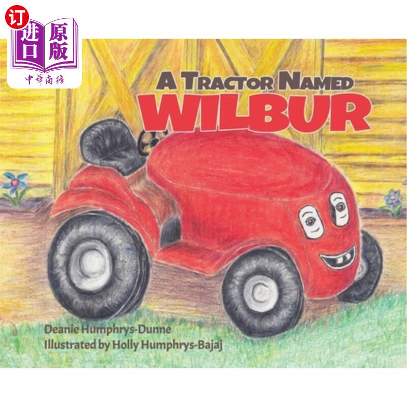 海外直订A Tractor Named Wilbur: Friendships Last Forever 一辆名叫威尔伯的拖拉机：友谊永存
