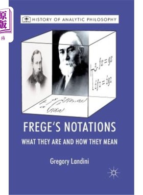 海外直订Frege's Notations: What They Are and How They Mean 弗雷格符号:它们是什么以及它们的含义