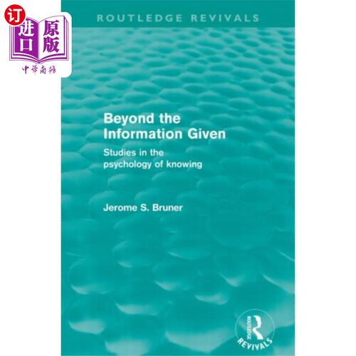 海外直订Beyond the Information Given (Routledge Revivals) 超越给定的信息(劳特利奇出版社)