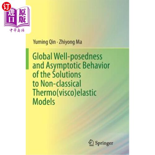 海外直订Global Well-Posedness and Asymptotic Behavior of the Solutions to Non-Classical  非经典热（粘）弹性模型解的
