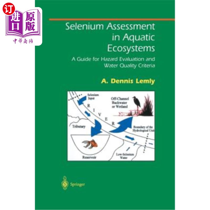 海外直订Selenium Assessment in Aquatic Ecosystems: A Guide for Hazard Evaluation and Wat水生生态系统中的硒评估：危