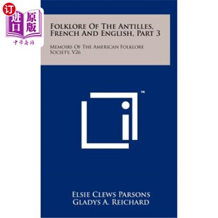 海外直订Folklore of the Antilles, French and English, Part 3: Memoirs of the American Fo 安的列斯群岛民俗学，法语和