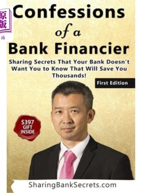 海外直订Confessions of a Bank Financier: Sharing secrets your bank doesn't want you to k 银行金融家的自白:分享银行