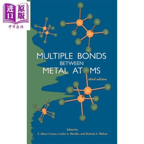 现货 金属原子间的多重键 第3版 Multiple Bonds Between Metal Atoms 英文原版 Frank Albert Cotton【中商原版】