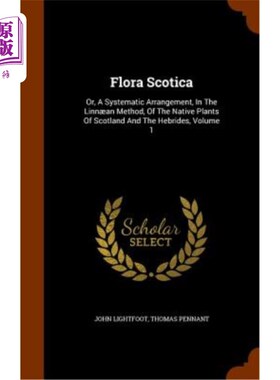 海外直订医药图书Flora Scotica: Or, a Systematic Arrangement, in the Linnaean Method, of the Nati Scotic