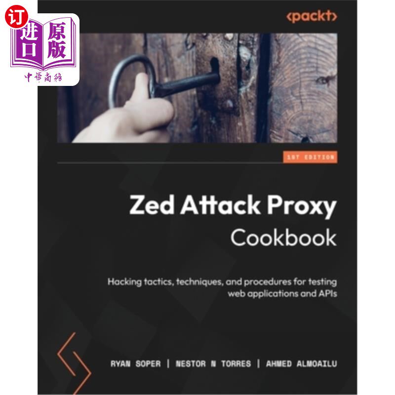 海外直订Zed Attack Proxy Cookbook: Hacking tactics, techniques, and procedures for testi Zed攻击代理指南: