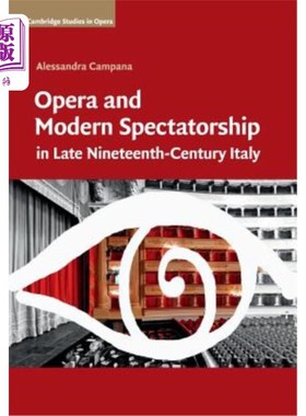 海外直订Opera and Modern Spectatorship in Late Nineteenth-Century Italy 19世纪晚期意大利的歌剧与现代观看