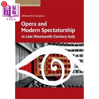 海外直订Opera and Modern Spectatorship in Late Nineteenth-Century Italy 19世纪晚期意大利的歌剧与现代观看