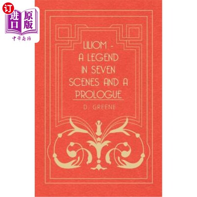 海外直订Liliom - A Legend In Seven Scenes And A Prologue 百合——七幕传奇和序曲