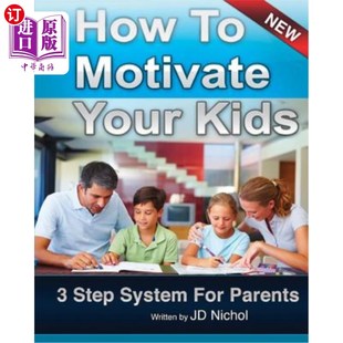 Manifesto Motivate Kids 海外直订How System Motivation 如何激励你 The Your Parents for 孩子——父母 Step