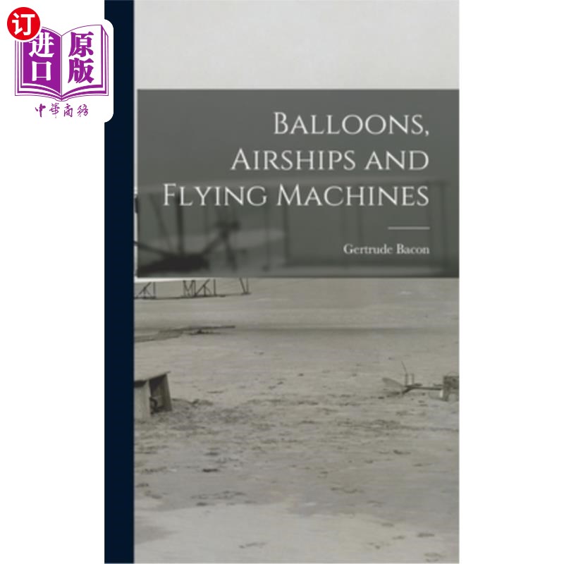 海外直订Balloons, Airships and Flying Machines 气球,飞艇和飞行器