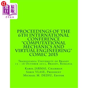 Computational 第六届计算力学与虚拟工程国 the Vir and Mechanics Conference International 6th 海外直订Proceedings