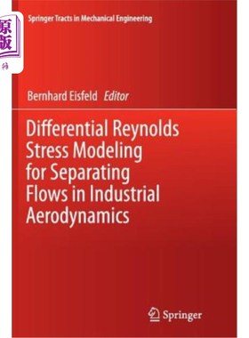 海外直订Differential Reynolds Stress Modeling for Separating Flows in Industrial Aerodyn 工业空气动力学分离流动的微