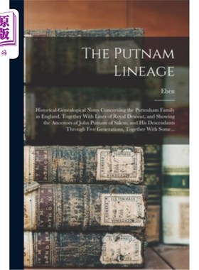 海外直订The Putnam Lineage; Historical-genealogical Notes Concerning the Puttenham Famil 普特南血统;关于英国普特纳