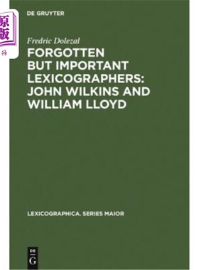 海外直订Forgotten But Important Lexicographers: John Wilkins and William Lloyd 被遗忘但重要的词典编纂者:约翰·威尔金
