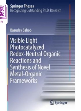 海外直订Visible Light Photocatalyzed Redox-Neutral Organic Reactions and Synthesis of No 可见光催化氧化还原中性有机反应