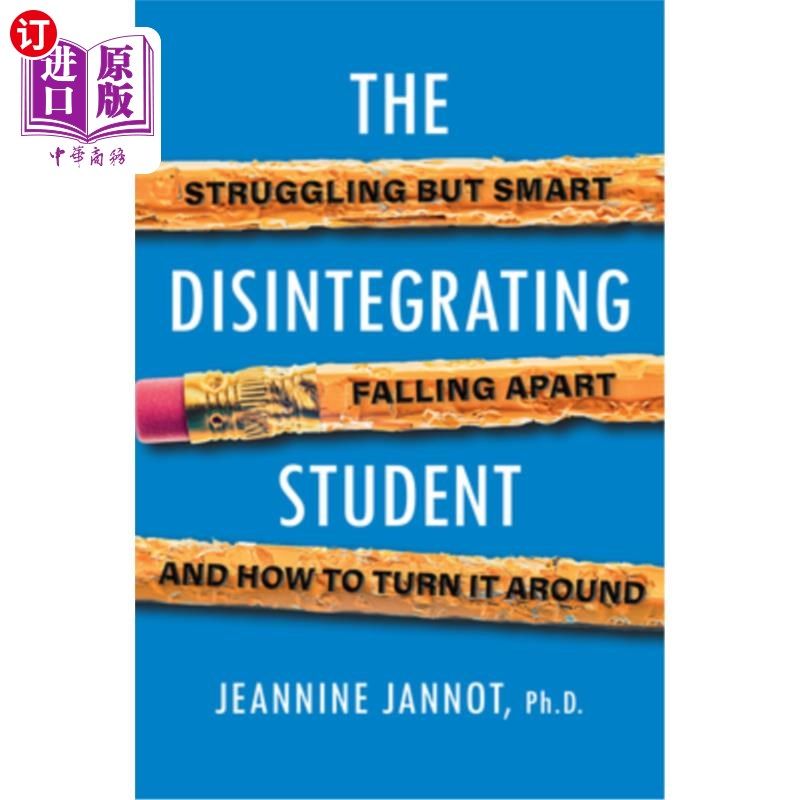 海外直订The Disintegrating Student: Struggling But Smart, Falling Apart, and How to Turn 崩溃的学生:挣扎但聪明，崩