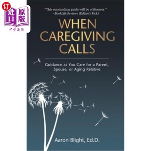 Aging Calls You 海外直订医药图书When for Relat Spouse Guidance Parent 指导你 当照顾电话 Care Caregiving