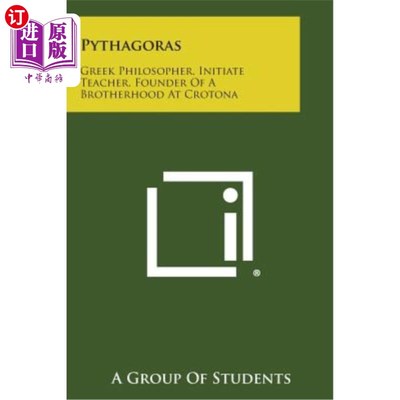 海外直订Pythagoras: Greek Philosopher, Initiate Teacher, Founder of a Brotherhood at Cro 毕达哥拉斯：希腊哲学家，启