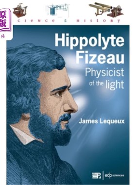 海外直订Hippolyte Fizeau: Physicist of the Light 希波吕特·菲索:光的物理学家