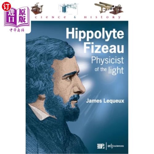 海外直订Hippolyte Fizeau: Physicist of the Light 希波吕特·菲索:光的物理学家
