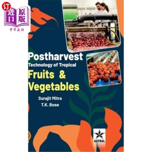 Tropical Fruits and 热带果蔬采后技术 海外直订Postharvest Vegetables Technology