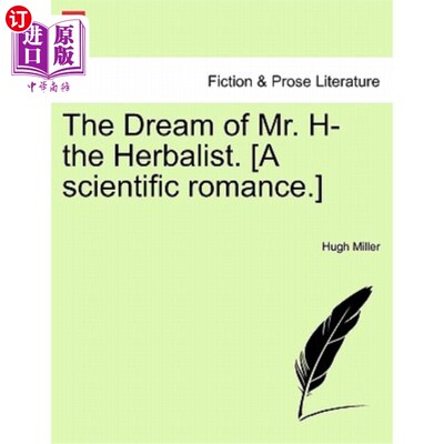 海外直订The Dream of Mr. H- The Herbalist. [A Scientific Romance.] H先生的梦——草药师。(科学浪漫。)