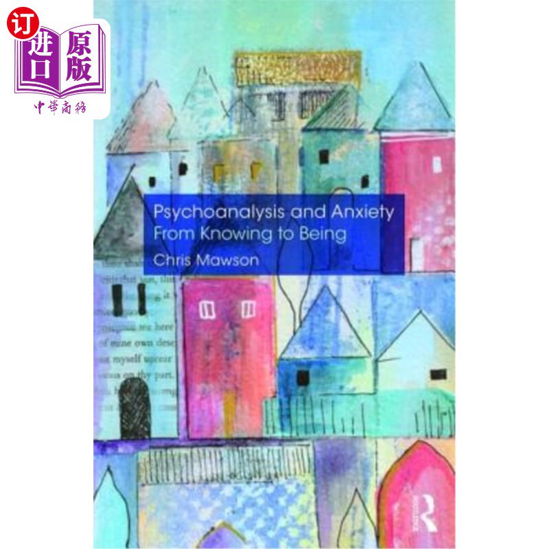 海外直订医药图书Psychoanalysis and Anxiety: From Knowing to Being 精神分析与焦虑：从认识到存在