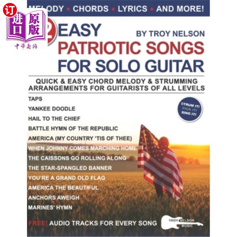 海外直订12 Easy Patriotic Songs for Solo Guitar: Quick & Easy Chord Melody & Strumming A 12容易爱国歌曲独奏吉他:快