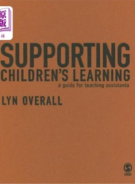海外直订Supporting Children′s Learning: A Guide for Teaching Assistants 支持儿童学习:助教指南