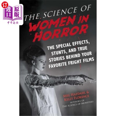 海外直订The Science of Women in Horror: The Special Effects, Stunts, and True Stories Be 恐怖中的女性科学:你最喜欢