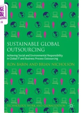 海外直订Sustainable Global Outsourcing: Achieving Social and Environmental Responsibilit 可持续全球外包：在全球It和业