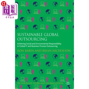 海外直订Sustainable Global Outsourcing: Achieving Social and Environmental Responsibilit 可持续全球外包：在全球It和业