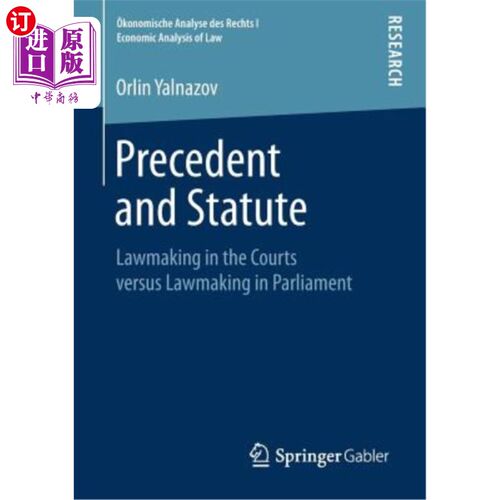 海外直订Precedent and Statute: Lawmaking in the Courts Versus Lawmaking in Parliament 判例和法规：法院立法与议会立