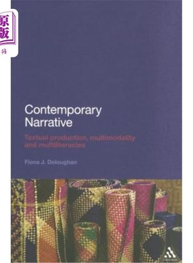 海外直订Contemporary Narrative: Textual Production, Multimodality and Multiliteracies 当代叙事:文本生产、多模态与多