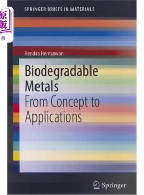 海外直订医药图书Biodegradable Metals: From Concept to Applications 生物降解金属：从概念到应用