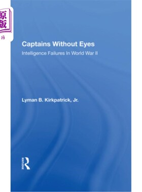 海外直订Captains Without Eyes: Intelligence Failures in World War II 没有眼睛的船长:二战中的情报失误