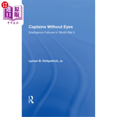 海外直订Captains Without Eyes: Intelligence Failures in World War II 没有眼睛的船长:二战中的情报失误