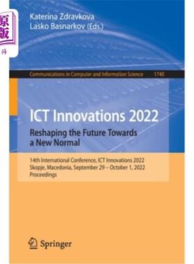 海外直订Ict Innovations 2022. Reshaping the Future Towards a New Normal: 14th Internatio Ict创新2022。