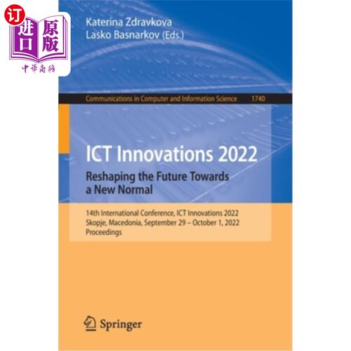 海外直订Ict Innovations 2022. Reshaping the Future Towards a New Normal: 14th Internatio Ict创新2022。