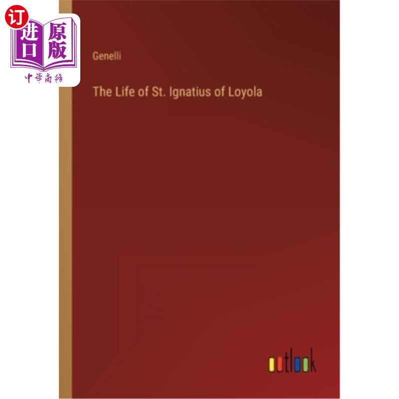 海外直订The Life of St. Ignatius of Loyola 洛约拉的圣依纳爵一生