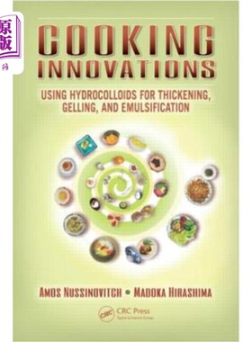 海外直订Cooking Innovations: Using Hydrocolloids for Thickening, Gelling, and Emulsifica 烹饪创新:利用水胶体增稠、