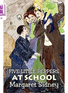 海外直订Five Little Peppers at School by Margaret Sidney, Fiction, Family, Action & Adve 玛格丽特·西德尼的《五个小