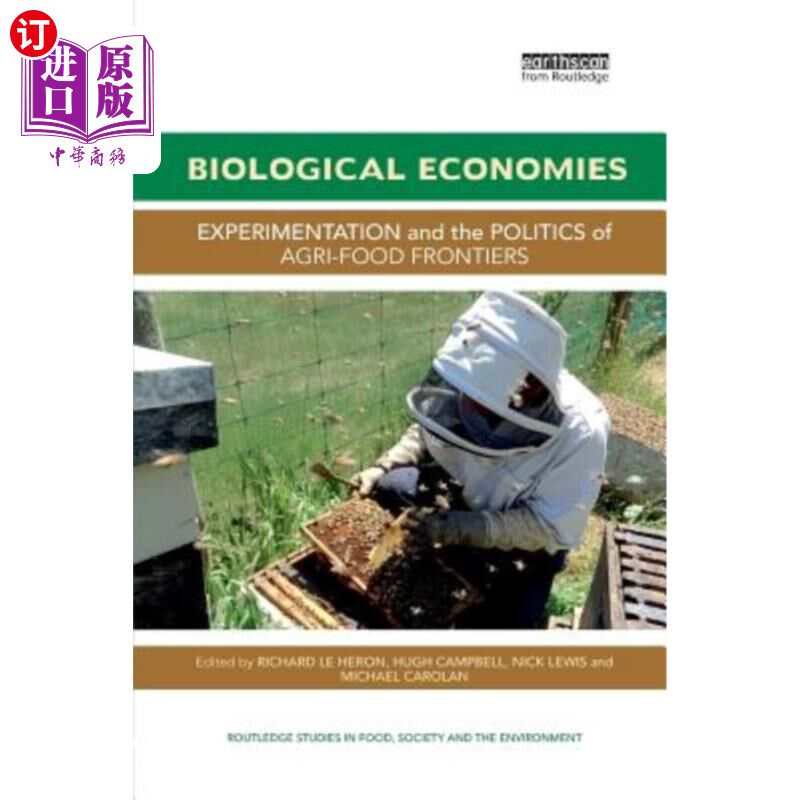 海外直订Biological Economies: Experimentation and the Politics of Agri-Food Frontiers 生物经济:农业食品前沿的实验与