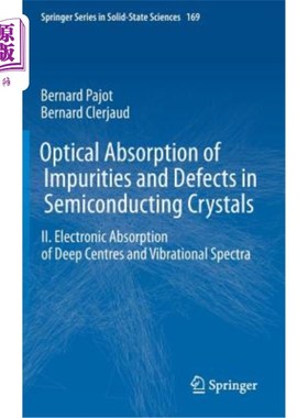 海外直订Optical Absorption of Impurities and Defects in Semiconducting Crystals: Electro 半导体晶体中杂质和缺陷的光