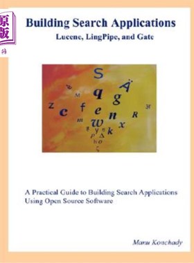 海外直订Building Search Applications: Lucene, Lingpipe, and Gate 建筑搜索应用：Lucene、Lingpipe和Gate