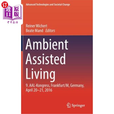 海外直订医药图书Ambient Assisted Living: 9. Aal-Kongress, Frankfurt/M, Germany, April 20 - 21, 2 环境辅助生活：9。A