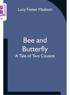 海外直订Bee and Butterfly: A Tale of Two Cousins 蜜蜂和蝴蝶:一对表兄弟的故事