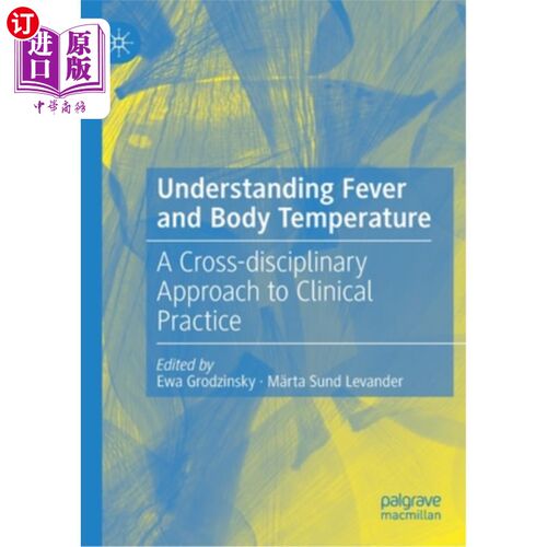 海外直订医药图书Understanding Fever and Body Temperature: A Cross-Disciplinary Approach to Clini 了解发烧和体温:临